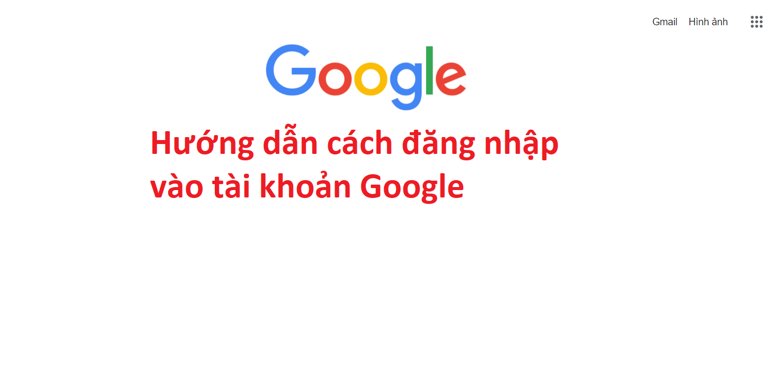 【Hướng Dẫn】2 Cách đăng nhập tài khoản Google - Google