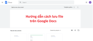 hướng dẫn cách lưu file trên google doc