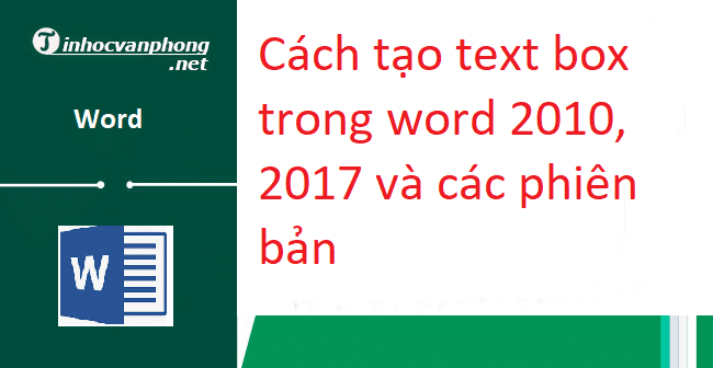 Cách tạo text box trong word 2010, 2017 và các phiên bản